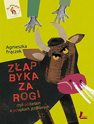 Zlap byka za rogi, czyli polzartem o pulapkach jezykowych