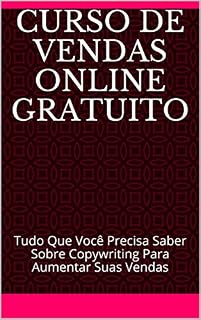 Livro Curso de Vendas Online: Tudo Que Você Precisa Saber Sobre Copywriting Para Aumentar Suas Vendas