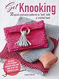 Get Knooking: 35 quick and easy patterns to