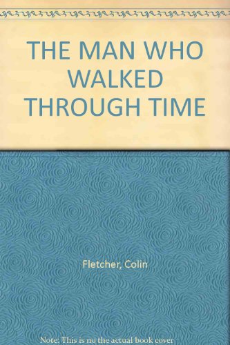 THE MAN WHO WALKED THROUGH TIME