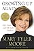 Growing Up Again: Life, Loves, and Oh Yeah, Diabetes by Mary Tyler Moore