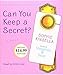 Can You Keep a Secret?