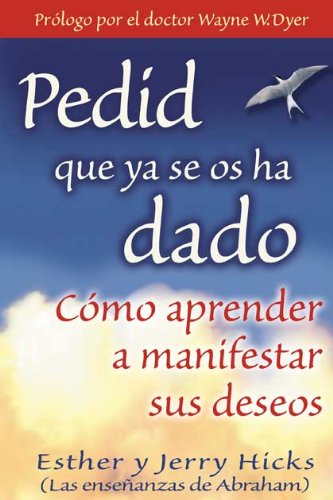 Pedid Que Ya Se Os Ha Dado (Spanish Edition)