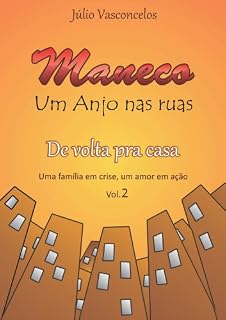 Livro Maneco De volta pra casa (Maneco, um anjo nas ruas Livro 2)