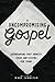 An Uncompromising Gospel: Lutheranism's First Identity Crisis and Lessons for Today by Wade Johnston