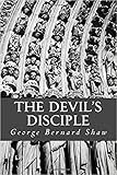 The Devil's Disciple (Annotated) by George Bernard Shaw