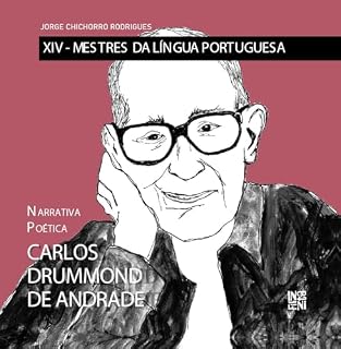 Livro Carlos Drummond de Andrade: Narrativa Poética - XIV MESTRES DA LÍNGUA PORTUGUESA