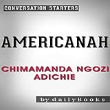 Americanah: A Novel by Chimamanda Ngozi Adichie | Conversation Starters