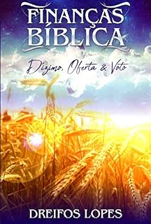 Livro Finanças Biblica: Dízimo, Oferta e Voto