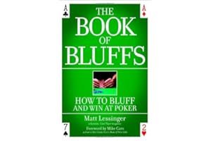 The Book of Bluffs: How to Bluff and Win at Poker
