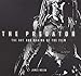 The Predator: The Art and Making of the Film