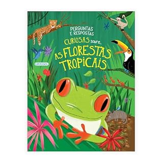 Livro Perguntas e Respostas Curiosas Sobre... Florestas Tropicais