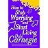 How To Stop Worrying And Start Living (Personal Development)