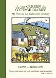 The Garden Cottage Diaries: My Year in the Eighteenth Century by Fiona J Houston