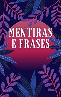 Livro Mentiras e frases : Livro sobre trechos