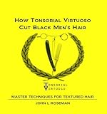 Tonsorial Virtuoso Black Men's Haircutting