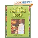 World's Healthiest Foods, 2nd Edition: The Force For Change To Health-Promoting Foods and New Nutrient-Rich Cooking