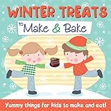 Image de Winter Treats to Make and Bake: Yummy Things for Kids to Make and Eat!
