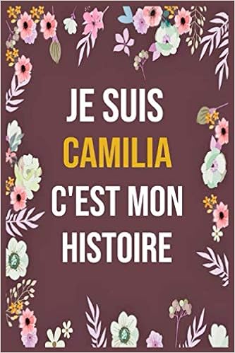 Je Suis Camiliac Est Mon Histoire Cahier D Ecriture Ligne Avec Citation De Nom Personnalise 1 Pages 6 X 9 Pouces Un Cadeau Parfait Pour Les Femmes Cahier De Nom Personnalise Camilia