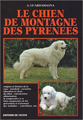 Amazonfr Le Chien De Montagne Des Pyrénées A