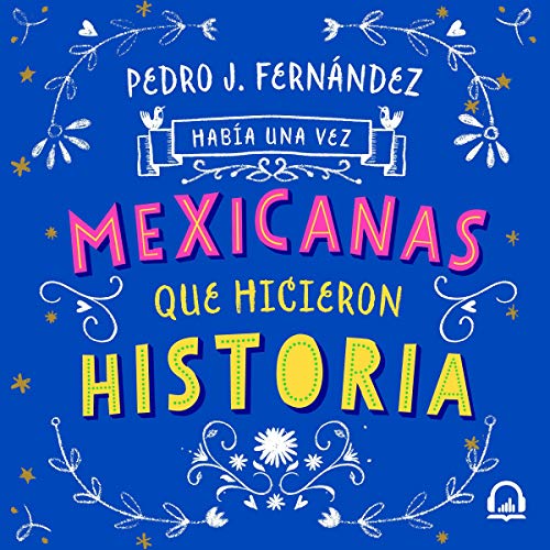 R.E.A.D Había una vez mexicanas que hicieron historia [There Were Once Mexicans Who Made History] PDF