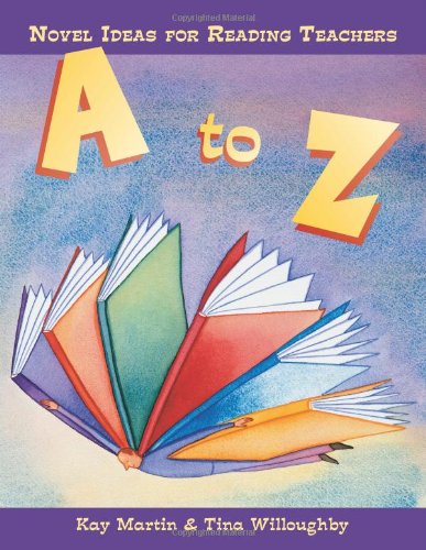A to Z: Novel Ideas for Reading Teachers