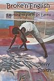 Broke'n'English: Learning to live in Sri Lanka by Jerry Smith
