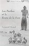 Les Parthes et la Route de la Soie by