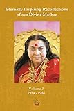 Eternally Inspiring Recollections of Our Divine Mother, Volume 3: 1984-1986 by 