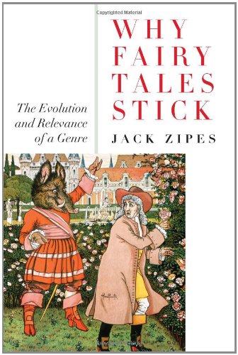 "Why Fairy Tales Stick - The Evolution and Relevance of a Genre" av Jack Zipes