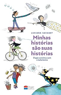 Livro Minhas histórias são suas histórias: O que sentimos com o isolamento