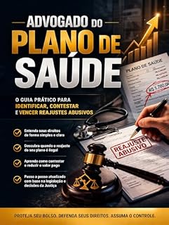 Livro Advogado do Plano de Saúde: O guia prático para identificar, contestar e vencer reajustes abusivos