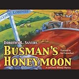 Busman's Honeymoon: The Lord Peter Wimsey and Harriet Vane Mysteries, Book 4 by 