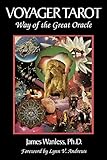 Voyager Tarot - Way of the Great Oracle by James Wanless, Phd James Wanless