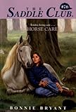 Horse Care (Saddle Club series Book 76)