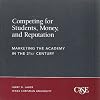 Competing for students, money, and reputation: Marketing the academy in the 21st century