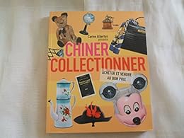 Chiner collectionner