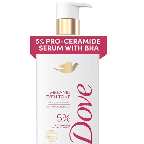 DOVE EXFOLIATING BODY WASH MELANIN EVEN TONE PROMOTES EVEN SKIN TONE 5% PRO-CERAMIDE SERUM WITH BHA 18.5 OZ