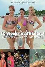 12 Weeks in Thailand: The Guide Book to Travel Cheap, Learn Muay Thai all while Living the 4-Hour Workweek