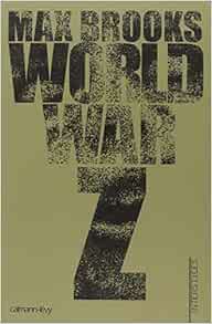 World War Z Une Histoire Orale De La Guerre Des Zombies Litterature Etrangere French Edition Brooks Max 9782702139738 Amazon Com Books