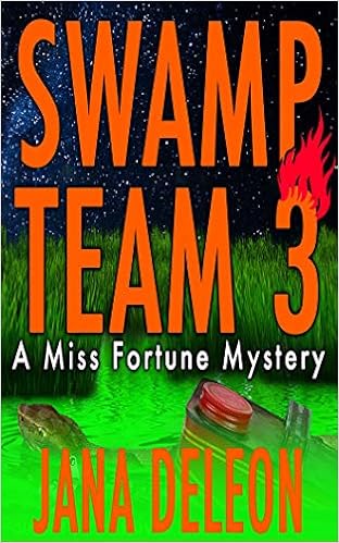 Swamp Team 3 Miss Fortune Mysteries Deleon Jana Campbell Cassandra 9781978667822 Amazon Com Books