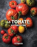 La tomate : De la terre à la table by 