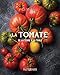 La tomate : De la terre à la table by 