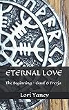 Eternal Love: The Beginning ~ Gauf & Freyja by Lori Yaney