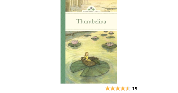 Thumbelina Silver Penny Stories Olmstead Kathleen Olafsdottir Linda 9781402783524 Amazon Com Books