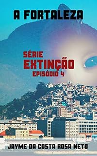 Livro A FORTALEZA (EXTINÇÃO Livro 4)