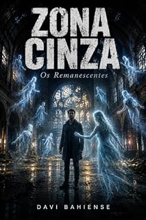 Livro Zona Cinza: Os Remanascentes