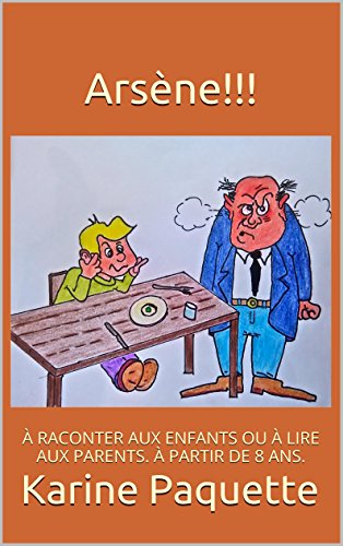 Arsène!!!: A PARTIR DE 8 ANS. (French Edition)