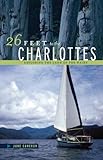 26 Feet to the Charlottes: Exploring the Land of the Haida by June Cameron
