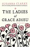 Front cover for the book The Ladies of Grace Adieu and Other Stories by Susanna Clarke